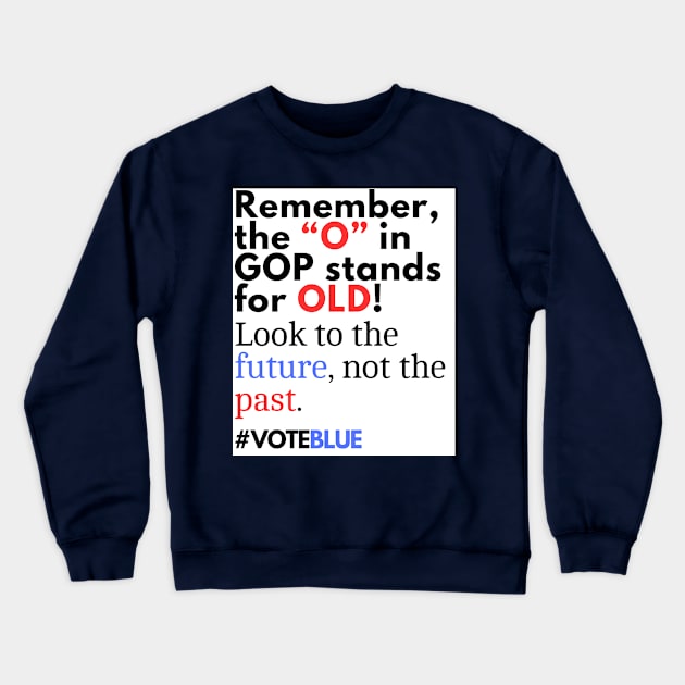 The GOP is Out of Touch #VOTEBLUE Crewneck Sweatshirt by Doodle and Things
